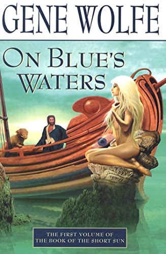 ON BLUE'S WATERS: Volume One of 'The Book of the Short Sun' (Book of the Short Sun, 1) von Tor Books